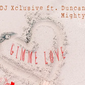 Gimme Love by DJ Xclusive