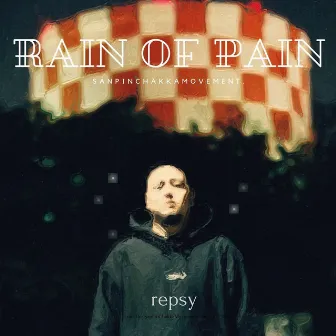 RAIN OF PAIN by repsy