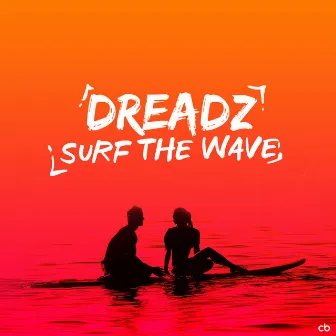 Surf The Wave by Dreadz