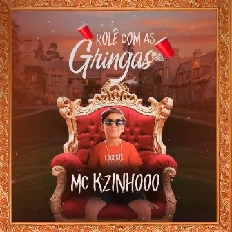 Rolê Com as Gringa by Mc Kzinhooo