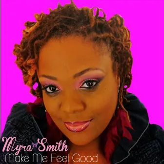 Make Me Feel Good by Myra Smith