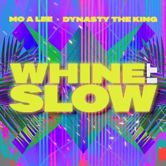 Whine It Slow by Dynasty The King