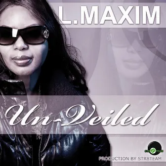 Un-Veiled by L.Maxim