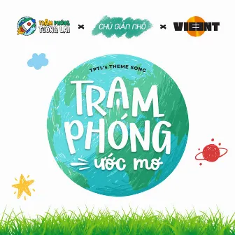 Trạm Phóng Ước Mơ by VIEENT Music