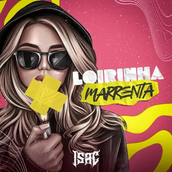 Loirinha Marrenta by Isac Gambirasio