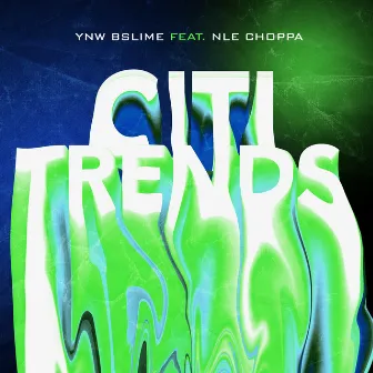 Citi Trends (feat. NLE Choppa) by YNW BSlime