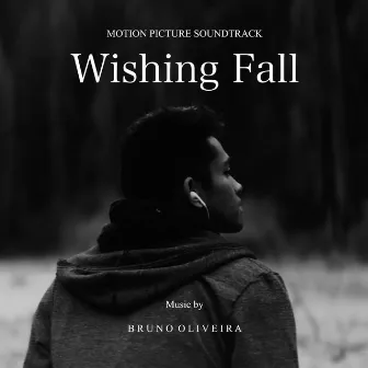 Wishing Fall (Original Motion Picture Soundtrack) by Bruno Oliveira