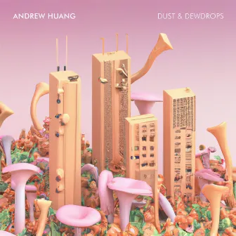 Dust & Dewdrops by Andrew Huang