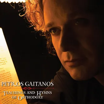 Teachings & Hymns Of Orthodoxy by Petros Gaitanos