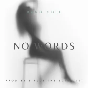 No Words by Kang Cole