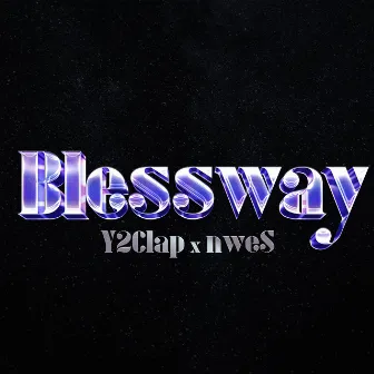 Blessway by Y2Clap