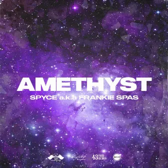 AMETHYST by SPYCE a.k.a. FRANKIE SPAS