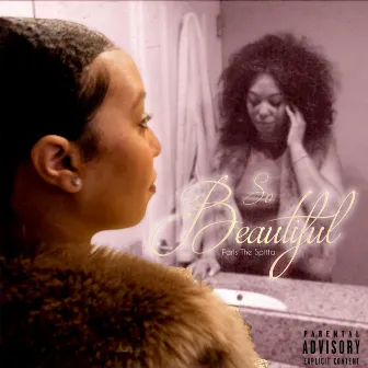 So Beautiful by Paris the Spitta