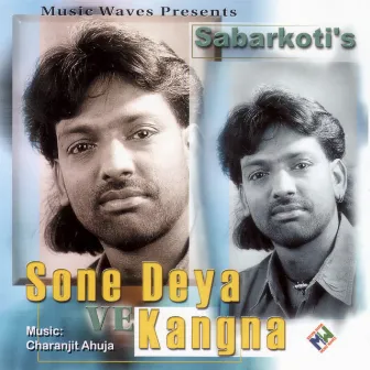 Sone Deya Kangna by Sabar Koti