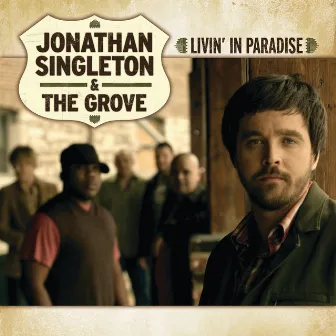 Livin' In Paradise by Jonathan Singleton & The Grove