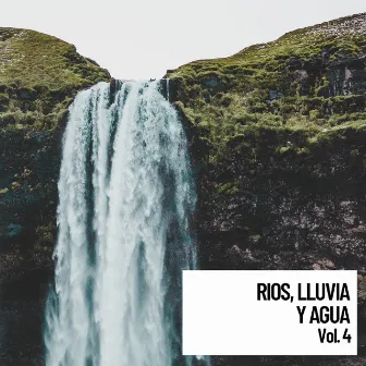 Rios, lluvia y agua, vol. 4 by Sonidos del río