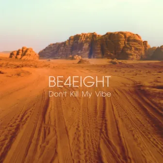 Don't kill my vibe by Be4eight