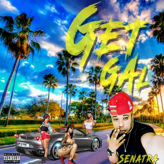 Get Gal by Senatra