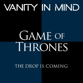 Game of Thrones Theme by Vanity in Mind