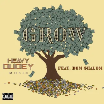 Grow by Heavy Dudey