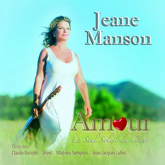 Amour : le seul soleil du cœur (40 ans anniversaire) by Jeane Manson