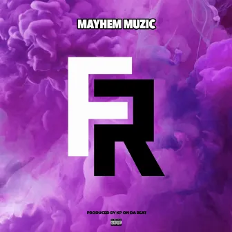 FR by Mayhem Muzic