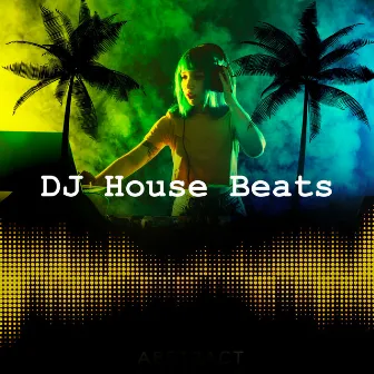 DJ House Beats by DJ Chill del Mar