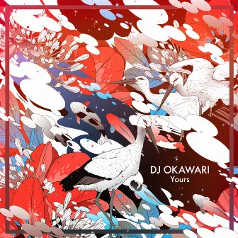 Yours by DJ Okawari