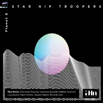 Planet E by Star Hip Troopers