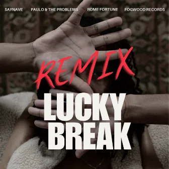 Lucky Break Remix by Saynave