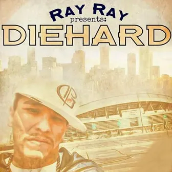 DieHard by Ray Ray