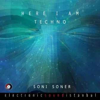 Here I Am Techno by Soni Soner