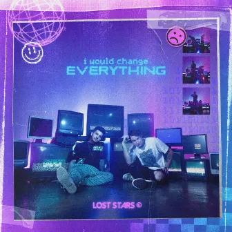 I Would Change Everything by Lost Stars