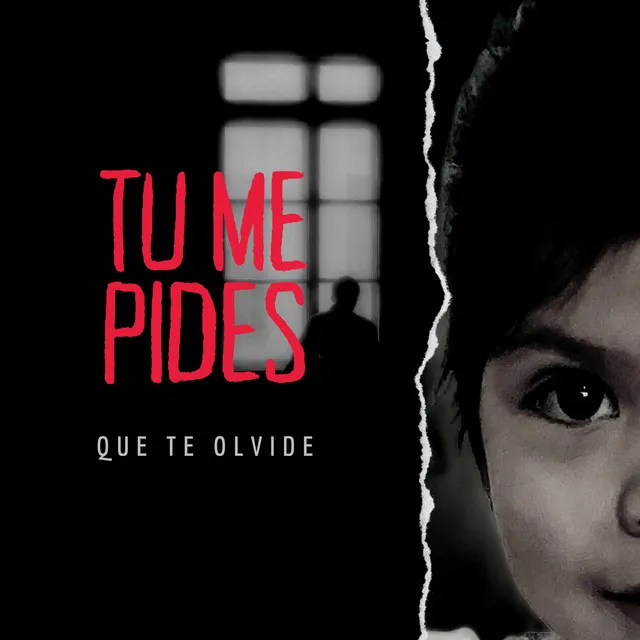 Tu me pides que te olvide