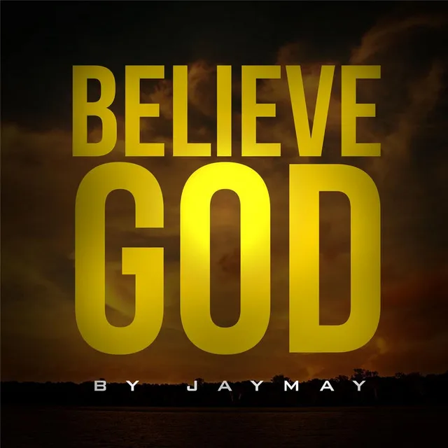 Believe God