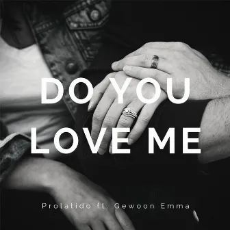 Do You Love Me (feat. Gewoon Emma) by Prolatido