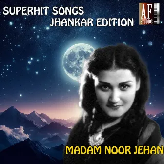 FILMY SUPERHIT SONGS JHANKAR EDITION by Madam Noor Jehan