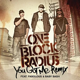 You Got Me (Remix) by One Block Radius