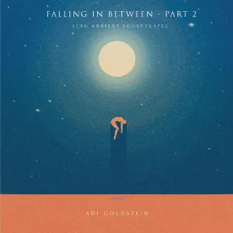 Falling in Between - Part 2 by Adi Goldstein