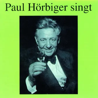 Paul Hörbiger singt by Paul Hörbiger