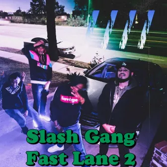 Slash Gang Fast Lane 2 by Macfarlin