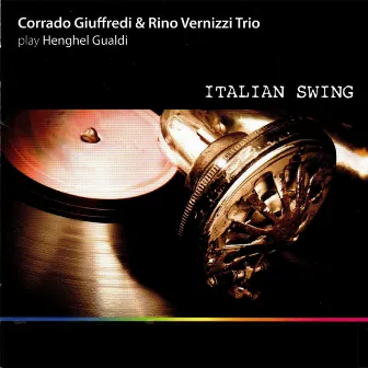 Italian Swing (Corrado Giuffredi & Rino Vernizzi Trio play Henghel Gualdi) by Corrado Giuffredi