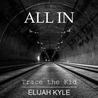 All in by Trace the Kid