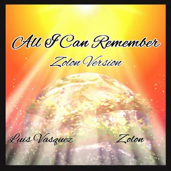 All I Can Remember (Extended Version) by Luis Vasquez