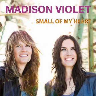 Small of My Heart by Madison Violet