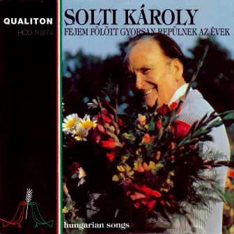 Hungarian Songs As Sung by Karoly Solti by Károly Solti