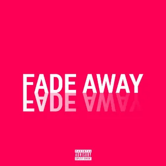 Fade Away by Lord Fess