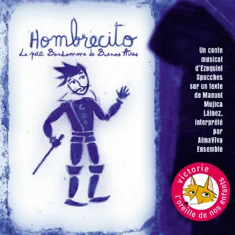 Hombrecito, le petit bonhomme de Buenos Aires (Conte musical) by Ensemble Almaviva