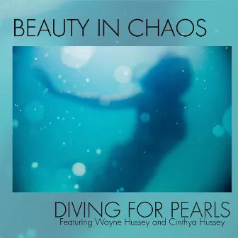 Diving For Pearls by Beauty in Chaos