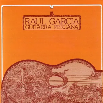 Guitarra Peruana by Raul Garcia